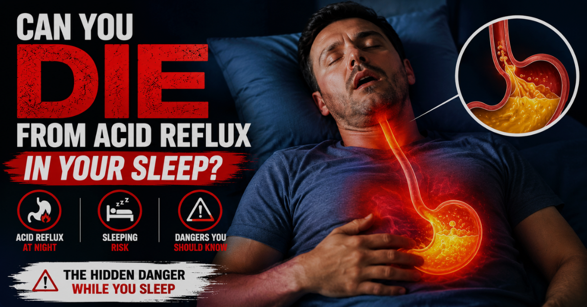 Can You Die From Acid Reflux in Your Sleep